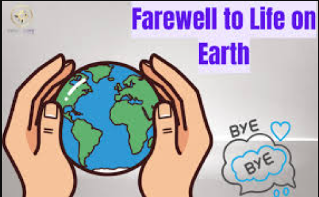 farewell to life on earth