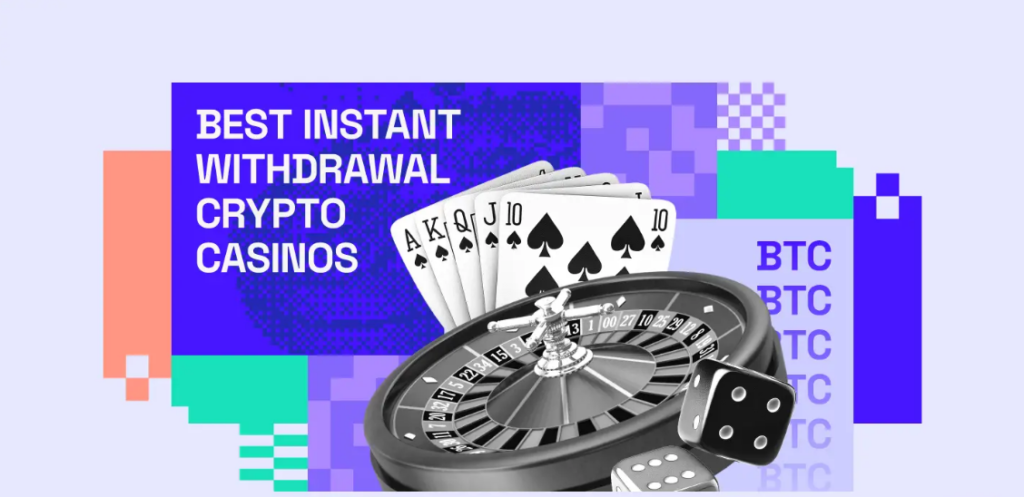 crypto casino instant withdrawa